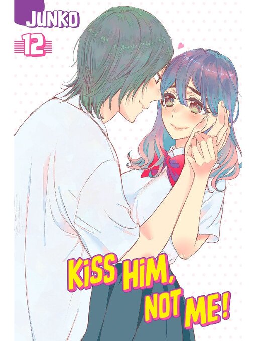 Title details for Kiss Him, Not Me, Volume 12 by Junko - Available